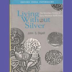 Living without Silver: The Monetary History of Early Medieval North India