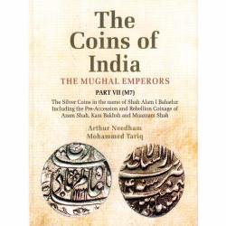 The Coins of India: the Mughal Emperors PART VII (M7)